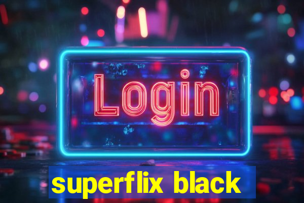 superflix black